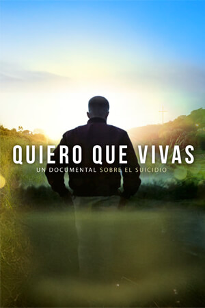 Quiero que vivas (un documental sobre el suicidio)