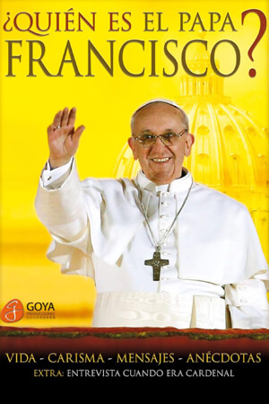 ¿Quién es el Papa Francisco?,  Una mirada al primer Papa de América
